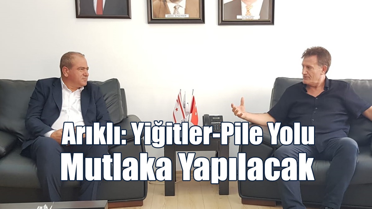 Arıklı: Yiğitler-Pile yolu Mutlaka Yapılacak