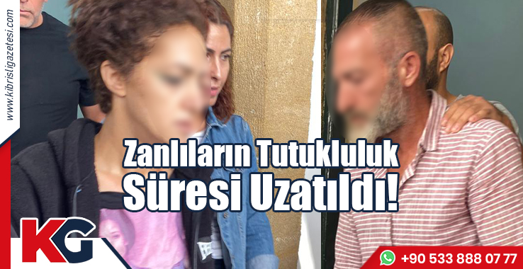 Zanlıların Tutukluluk Süresi Uzatıldı!