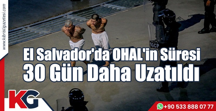 El Salvador'da OHAL'in Süresi 30 Gün Daha Uzatıldı