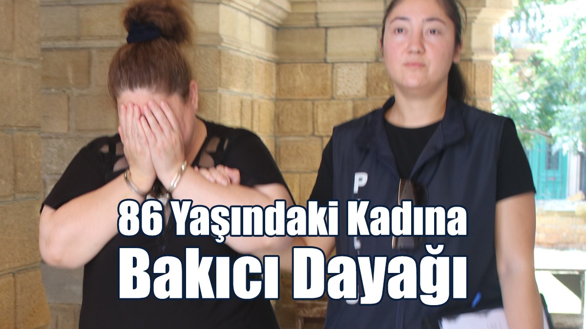 Tutuklanan Bakıcı Teminata Bağlandı