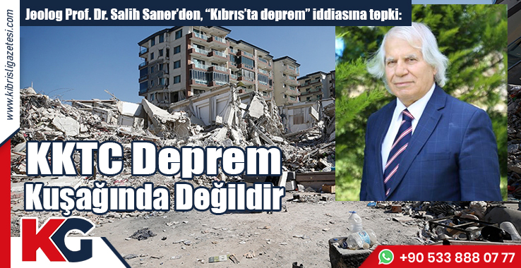 Prof. Dr. Salih Saner: KKTC Deprem Kuşağında Değildir
