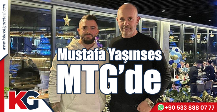 Mustafa Yaşınses MTG'de