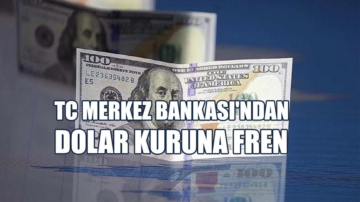 TCMB’nin Yeni Adımları Döviz Kurlarına Yansıdı