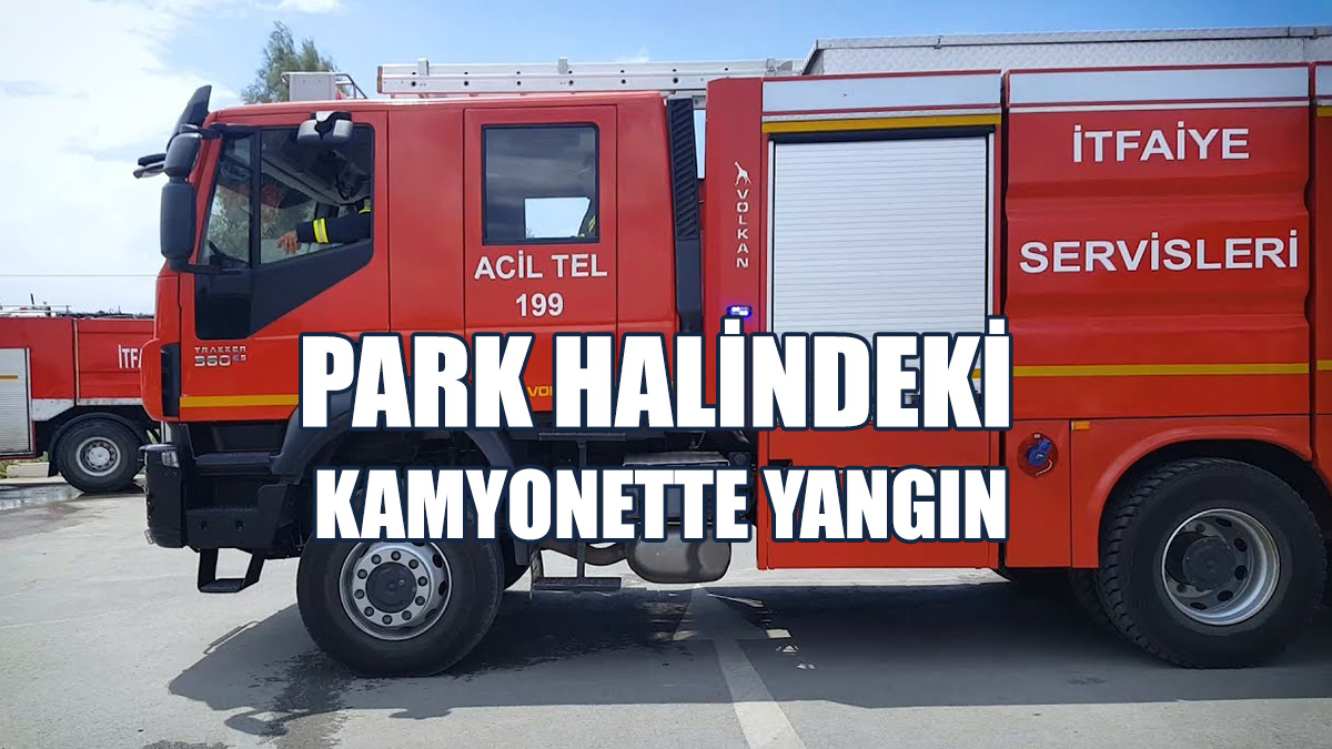 Park Halindeki Kamyonette Yangın