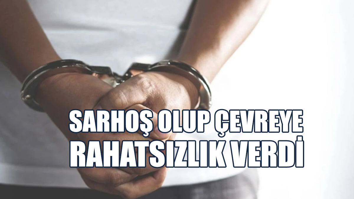 Çevreye Rahatsızlık Veren Şahıs Tutuklandı