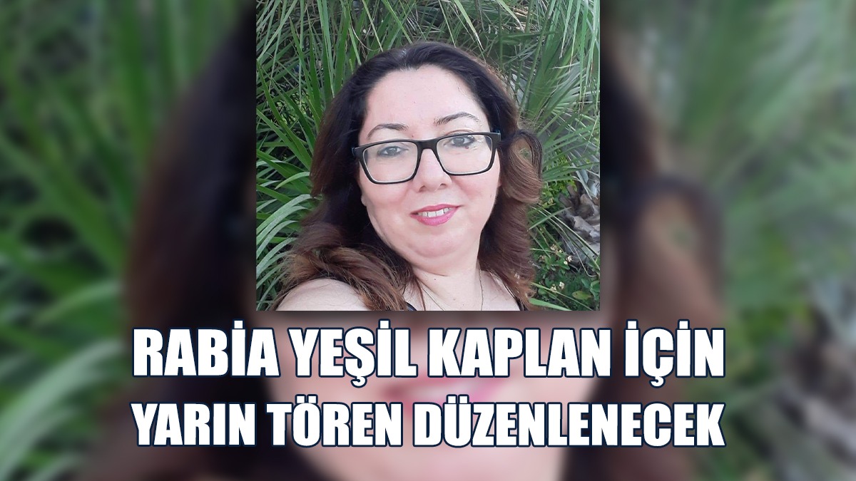 Hemşire Örgütleri Rabia Yeşil Kaplan İçin Tören Düzenleyecek