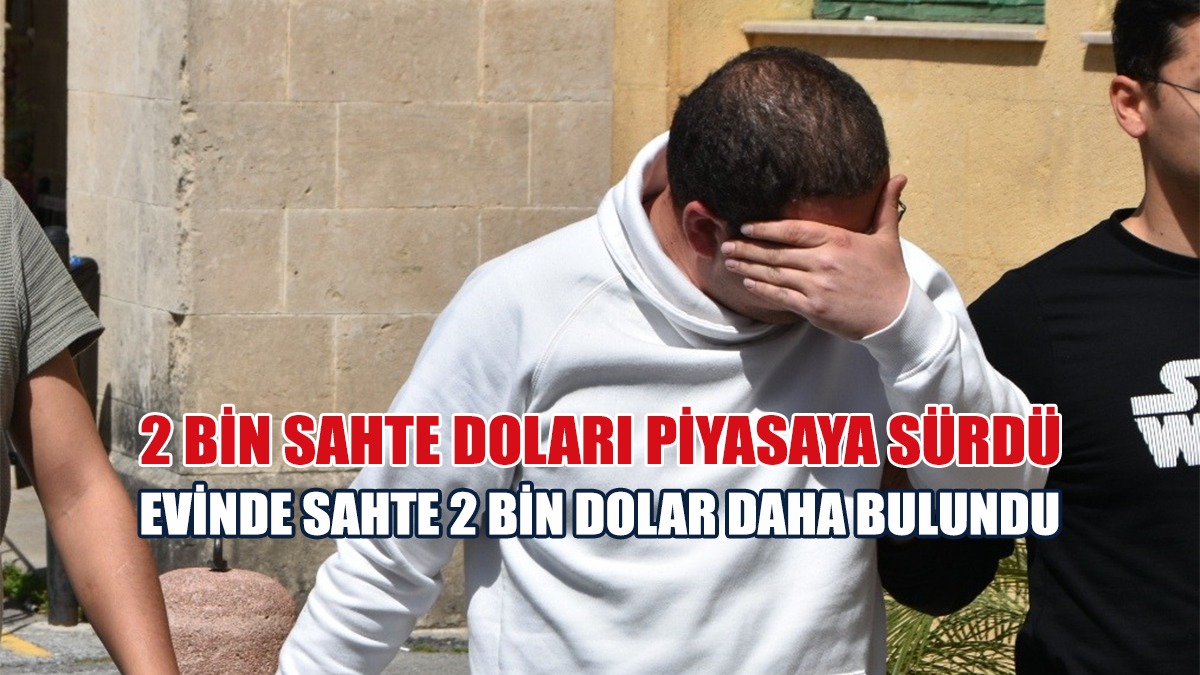 Sahte 2 Bin Doları Piyasaya Sürdü