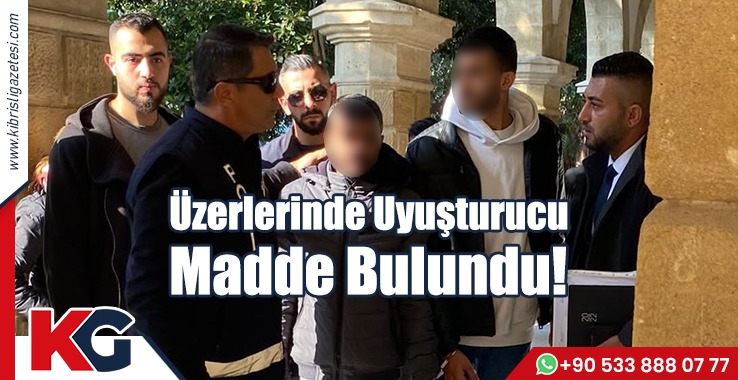 Üzerlerinde Uyuşturucu  Madde Bulundu!