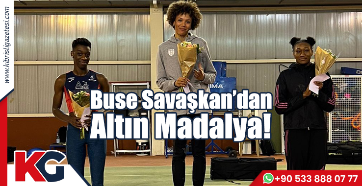 Buse Savaşkan’dan Altın Madalya!