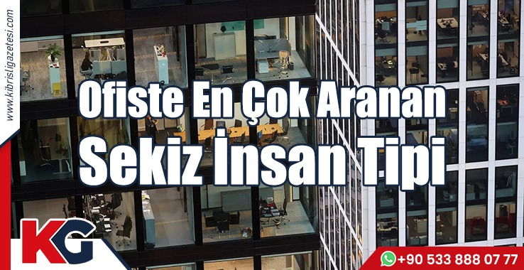 Ofiste En Çok Aranan  Sekiz İnsan Tipi