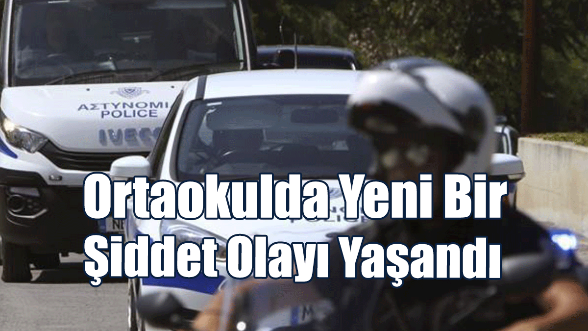 Güney Kıbrıs’ta Bir Ortaokulda Yeni Bir Şiddet Olayı Yaşandı