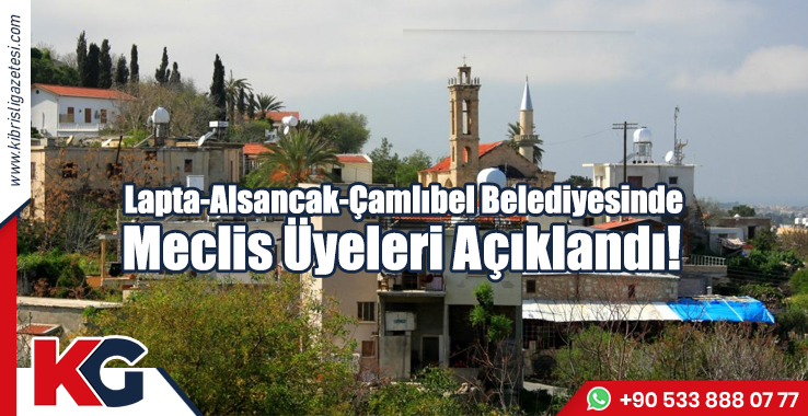 Lapta-Alsancak-Çamlıbel Belediyesinde Meclis Üyeleri Açıklandı!