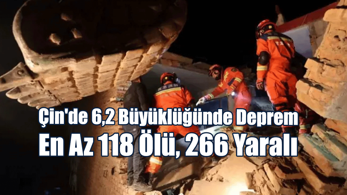 Çin'de 6,2 Büyüklüğünde Deprem