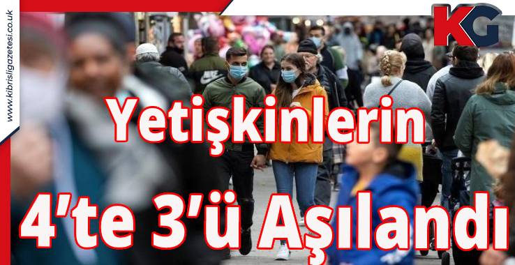 İngiltere’de Yetişkinlerin 4’te 3’ü Aşılandı