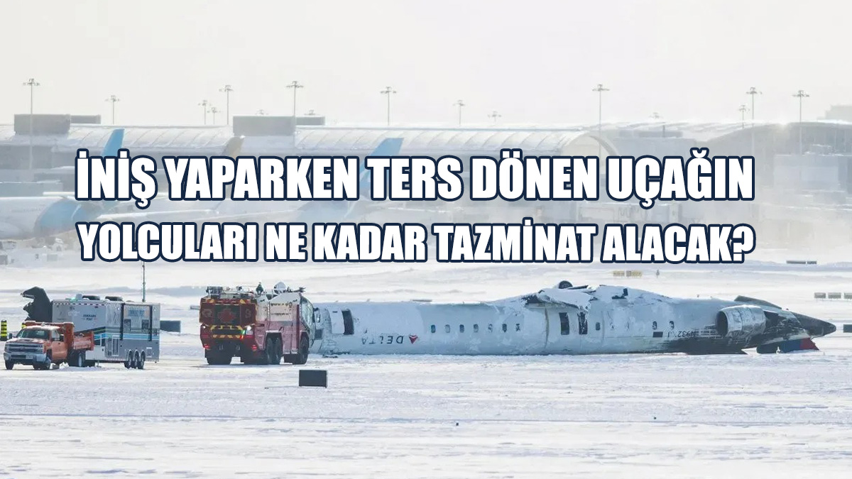 İniş Yaparken Ters Dönen Uçağın Yolcuları Ne Kadar Tazminat Alacak?