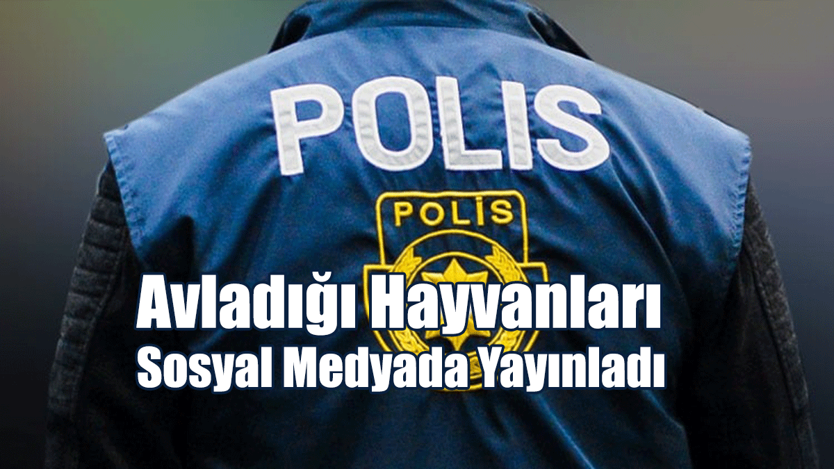 Avladığı Hayvanları Sosyal Medyada Yayınladı