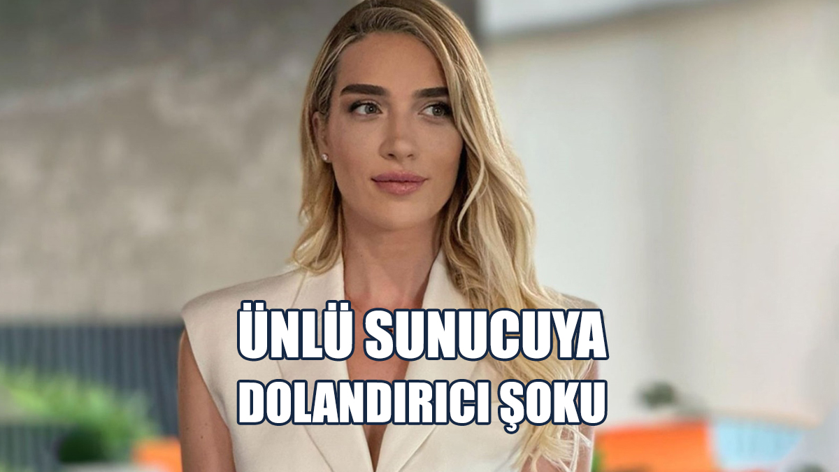 Ünlü Sunucu Cansu Canan Özgen Dolandırıldı