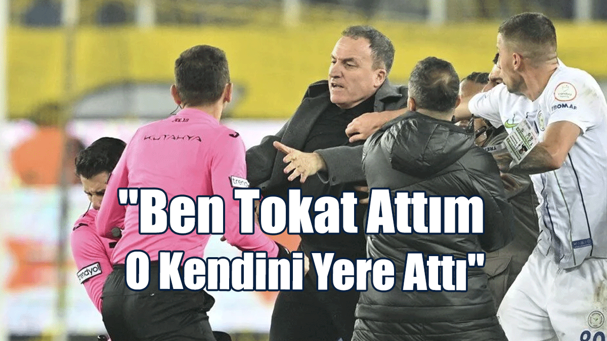 Hakeme Yumruklu Saldırı Sonrası İlginç Savunma