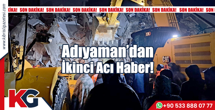Adıyaman’dan İkinci Acı Haber!