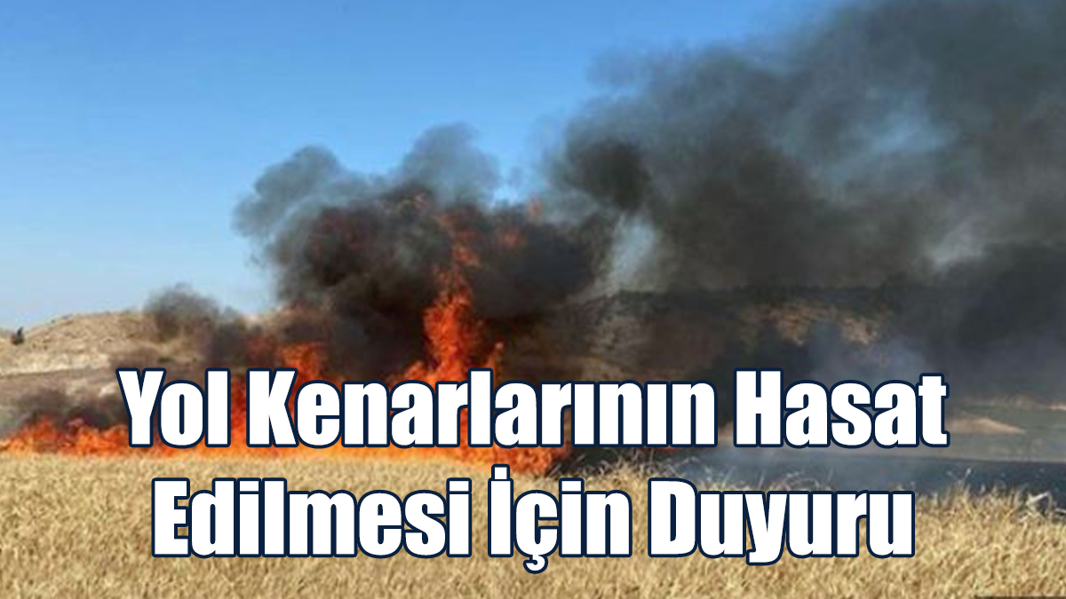 Yol Kenarlarının Hasat Edilmesi İçin Duyuru