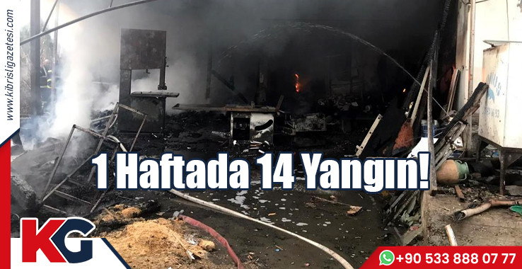 1 Haftada 14 Yangın!
