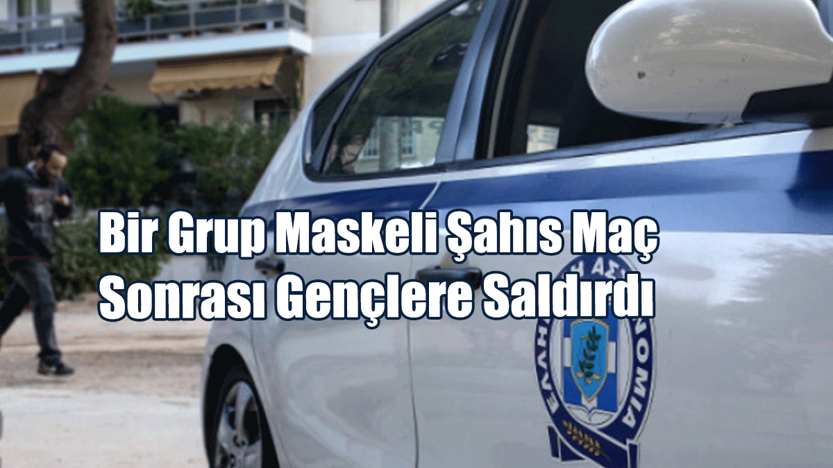Güney'de Bir Grup Maskeli Şahıs Maç Sonrası Gençlere Saldırdı