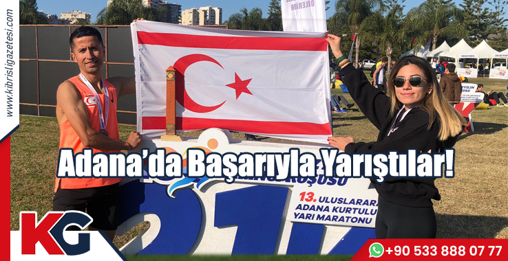 Adana’da Başarıyla Yarıştılar!