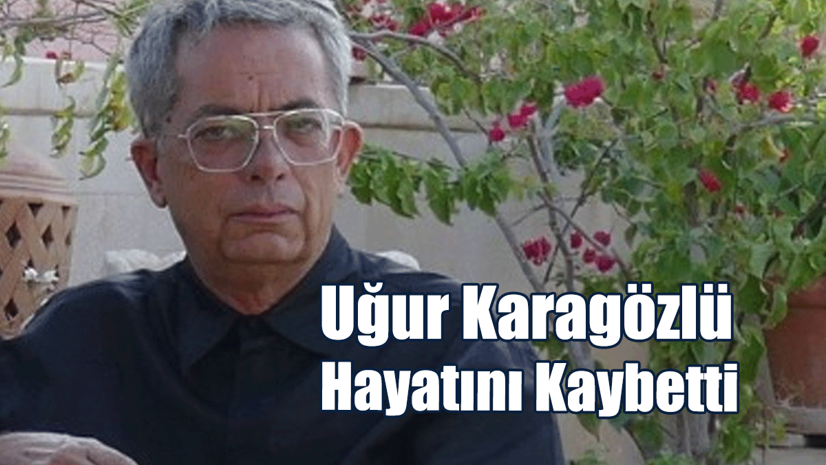 Uğur Karagözlü Hayatını Kaybetti