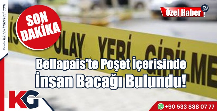 Bellapais'te Poşet İçerisinde İnsan Bacağı Bulundu!