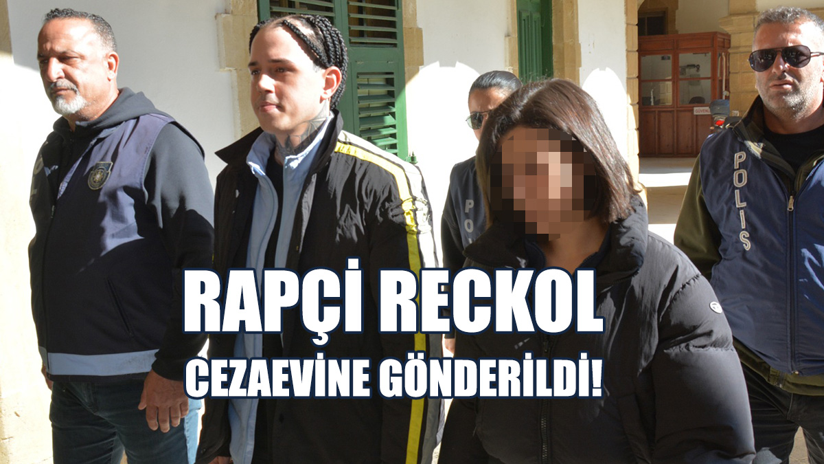 Rapçi Reckol Cezaevine Gönderildi!