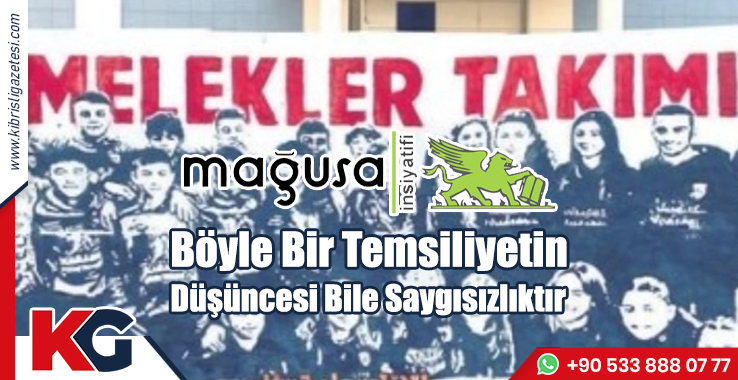 Mağusa İnisiyatifi: Böyle Bir Temsiliyetin Düşüncesi Bile Saygısızlıktır