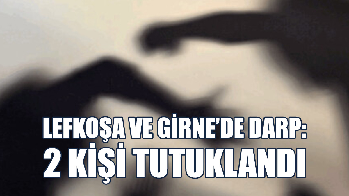 Lefkoşa Ve Girne’de Darp...