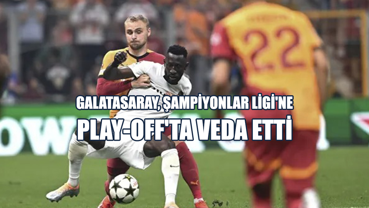 Galatasaray, Şampiyonlar Ligi'ne Play-Off'ta Veda Etti