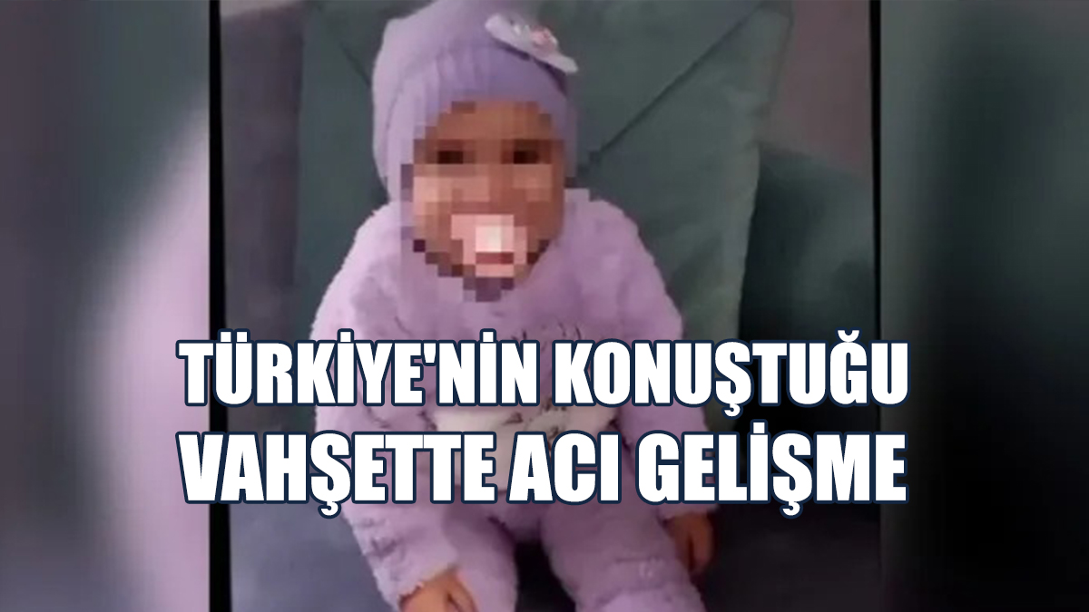 Cinsel İstismara Uğrayan Sıla Bebekten Acı Haber Geldi!