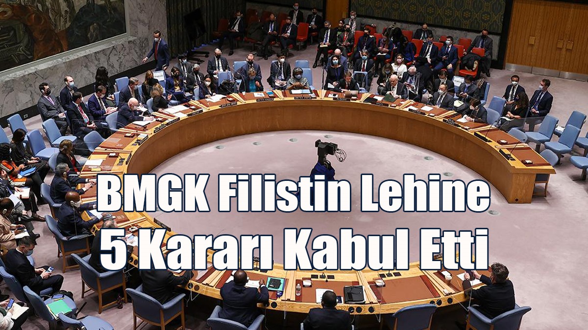 BMGK Filistin Lehine 5 Kararı Kabul Etti