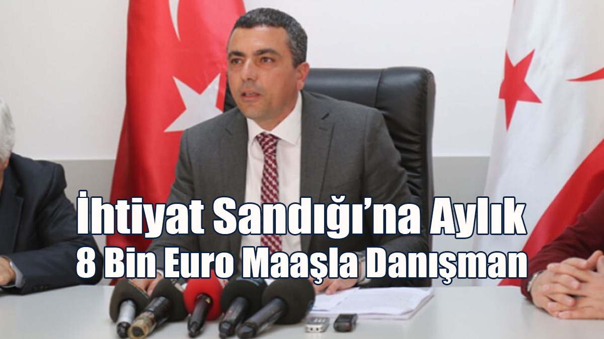 Serdaroğlu: İhtiyat Sandığı’na Aylık 8 Bin Euro Maaşla Danışman Alınmak İsteniyor