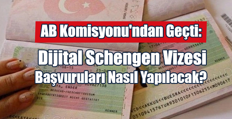 Dijital Schengen Vizesi Başvuruları Nasıl Yapılacak?
