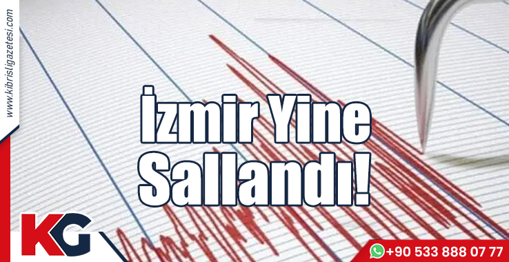 İzmir Yine Sallandı!