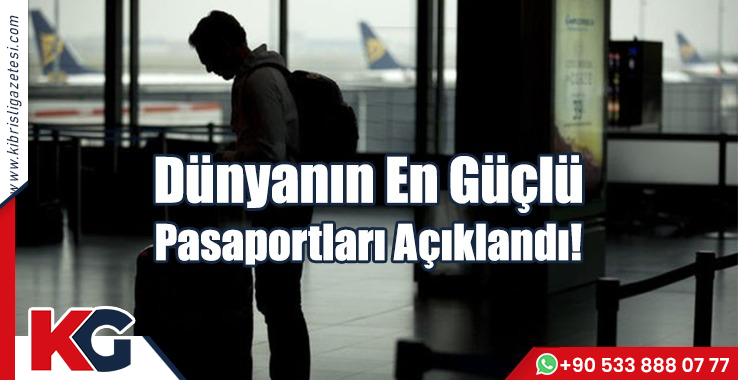 Dünyanın En Güçlü Pasaportları Açıklandı!