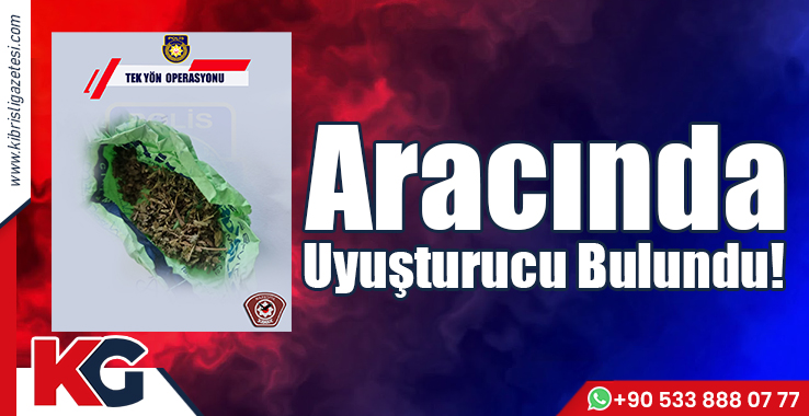 Aracında Uyuşturucu Bulundu!
