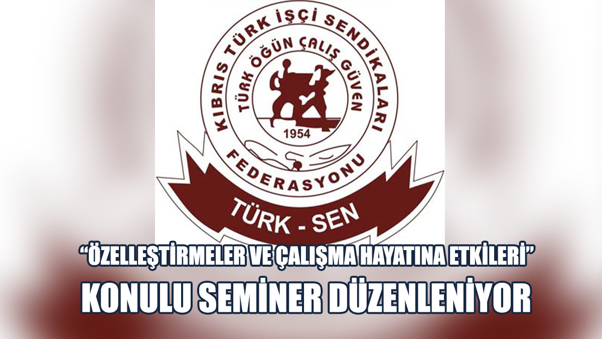 TÜRK-SEN Seminer Düzenliyor