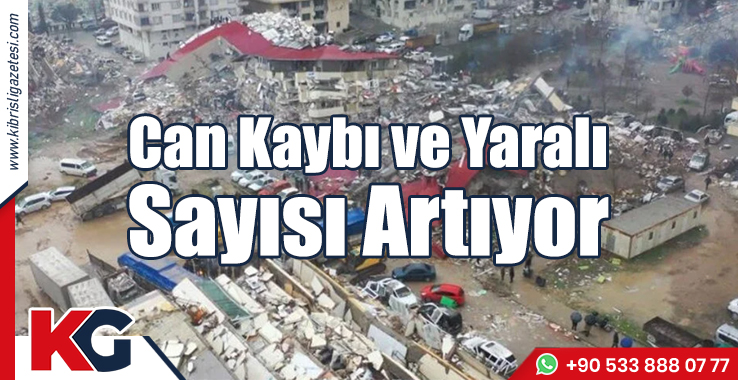 Can Kaybı ve Yaralı Sayısı Artıyor