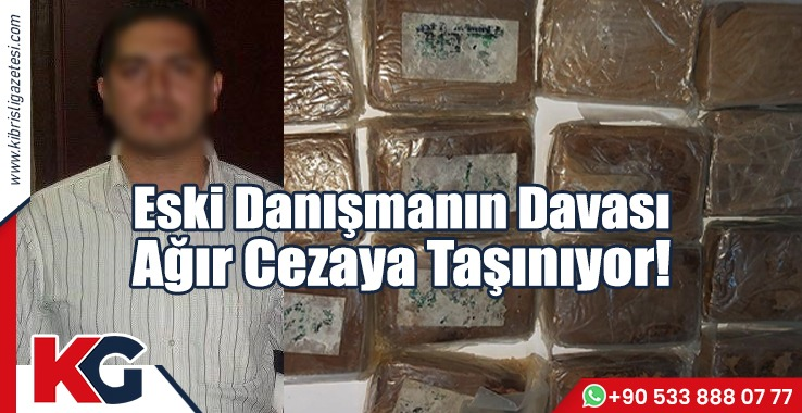 Eski Danışmanın Davası Ağır Cezaya Taşınıyor!