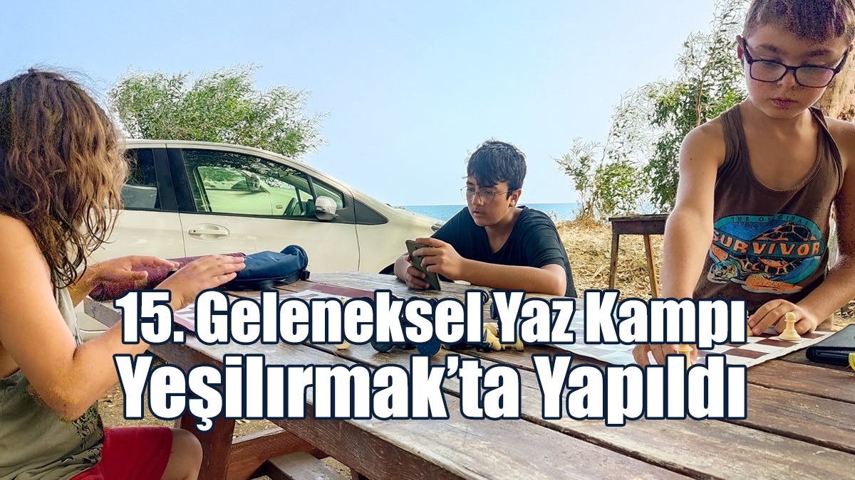 Baraka Kültür Merkezi 15. Geleneksel Yaz Kampı Yeşilırmak’ta Yapıldı