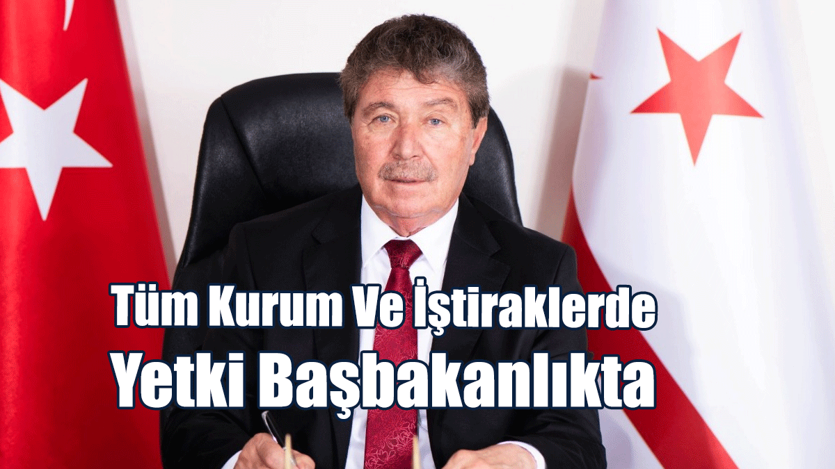 Tüm Kurum Ve İştiraklerde Yetki Başbakanlıkta