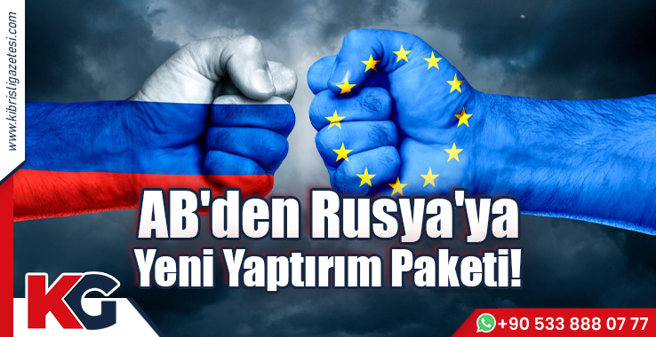 AB'den Rusya'ya Yeni Yaptırım Paketi!