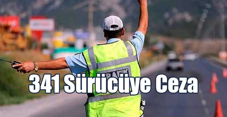 341 Sürücüye Ceza