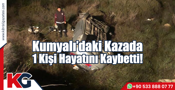 Kumyalı’daki Kazada 1 Kişi Hayatını Kaybetti!