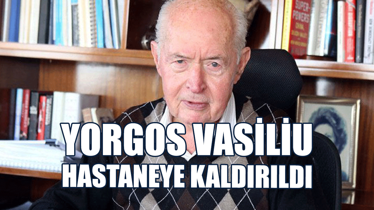 Eski Rum Yönetimi Başkanı Yorgos Vasiliu Hastaneye Kaldırıldı