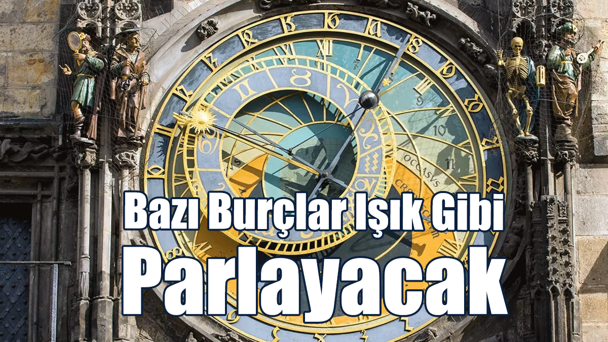 Sürprizlere Hazır Olun, Bazı Burçlar Işık Gibi Parlayacak